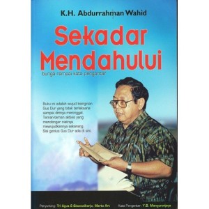 gus dur - sekedar mendahului